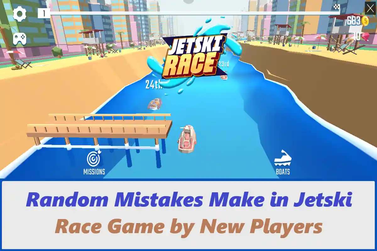 Random Mistakes Make in Jetski Race Game by New Players